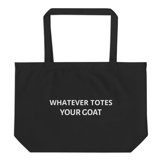 Whatever Totes Your Goat