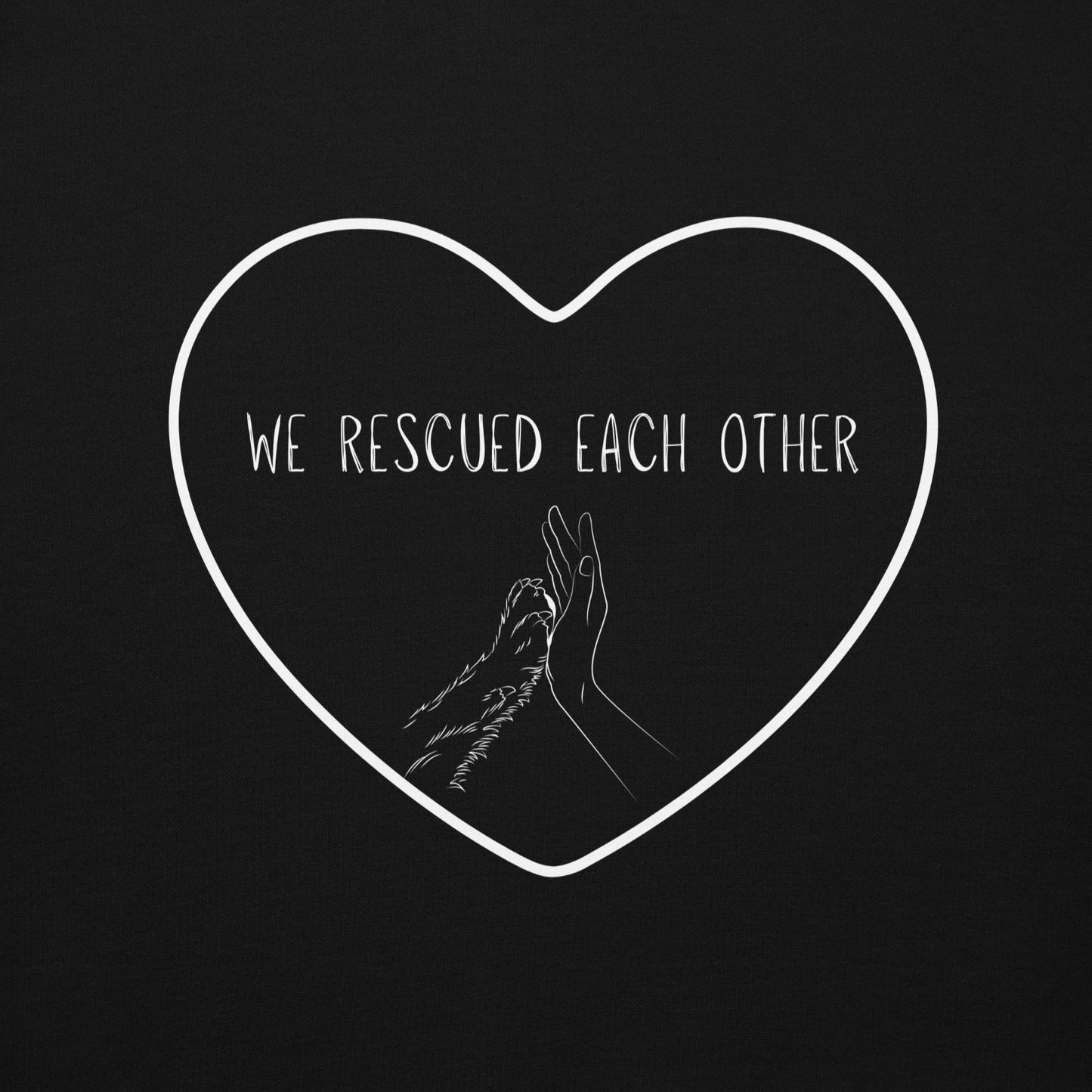 We Rescued Each Other Unisex Hoodie